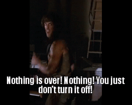 nothing is over gif