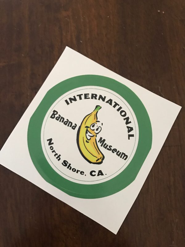 A sticker from The International Banana Museum just east of Palm Springs, California